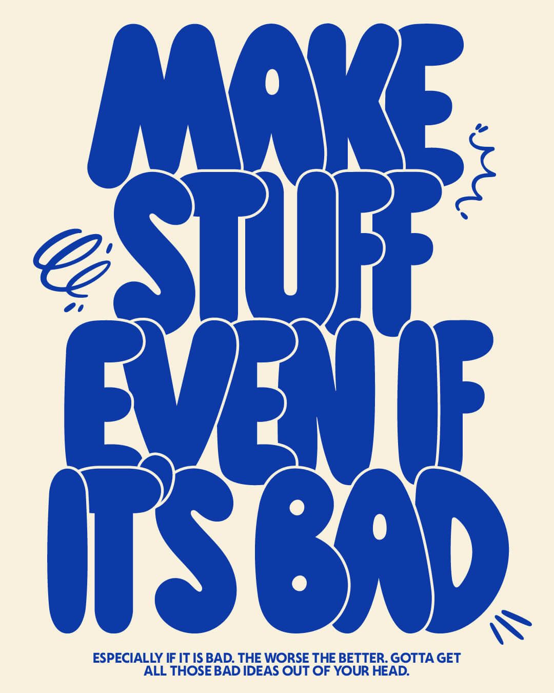 Make Stuff Even If It's Bad