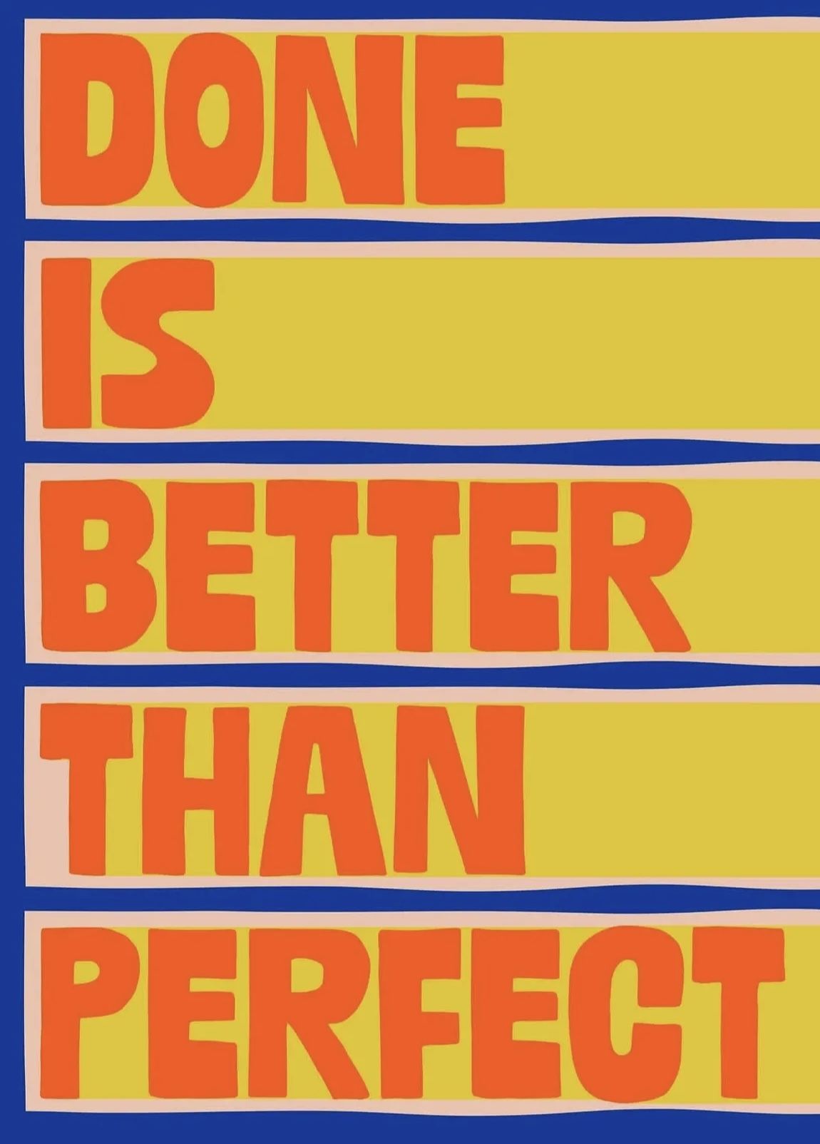 Done Is Better Than Perfect