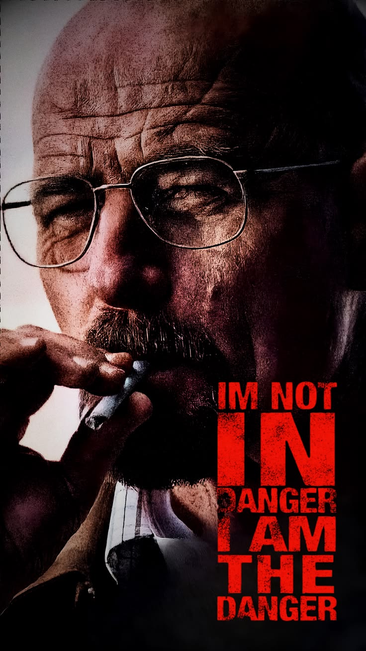 I'm Not In Danger, I Am The Danger