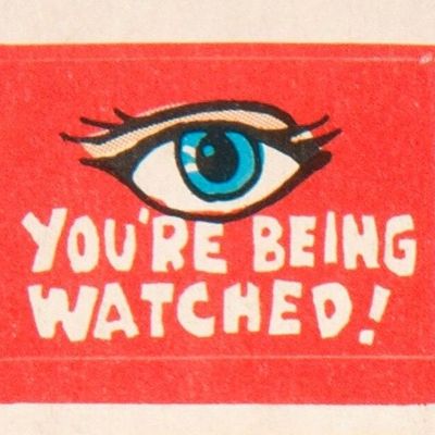 You're Being Watched!