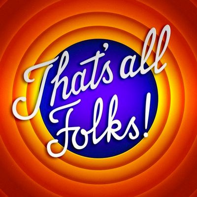 That's all Folks!