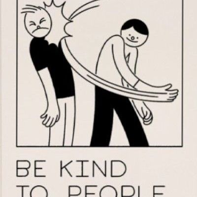 Be Kind to People