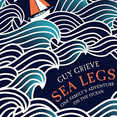 Sea Legs: One Family's Adventure on the Ocean