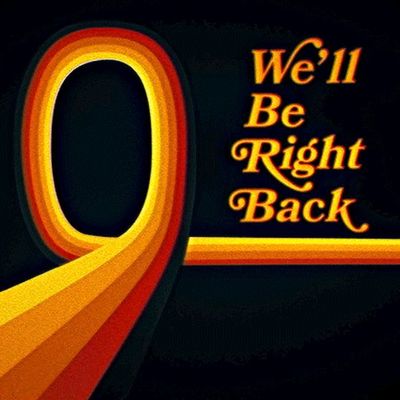 We'll Be Right Back retro graphic text